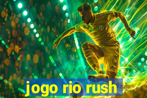 jogo rio rush